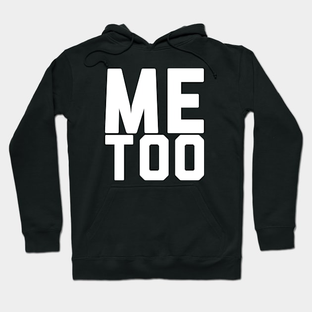 Me Too Bold Slogan Hoodie by Rebus28